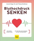 Cover: Bluthochdruck senken - Gr&auml;fe und Unzer