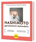 Abbildung von: Hashimoto ganzheitlich behandeln - Gräfe und Unzer