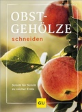Cover: Obstgeh&ouml;lze schneiden - Gr&auml;fe und Unzer