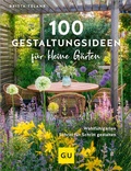 Cover: 100 Gestaltungsideen f&uuml;r kleine G&auml;rten - Gr&auml;fe und Unzer