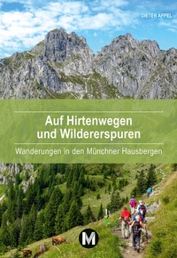 Abbildung von: Auf HIrtenwegen und Wildererspuren - München Verlag Reise