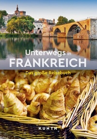 Abbildung von: KUNTH Unterwegs in Frankreich - Kunth Verlag