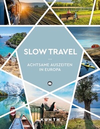 Abbildung von: KUNTH Slow Travel - Kunth Verlag