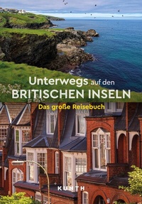 Abbildung von: KUNTH Unterwegs auf den Britischen Inseln - Kunth Verlag