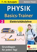 Cover: Physik-Basics-Trainer / Band 2: Elektrizit&auml;tslehre - KOHL VERLAG Der Verlag mit dem Baum