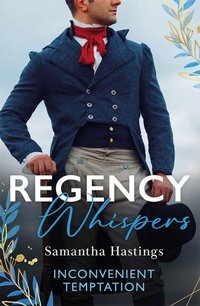 Enlarge image Cover: Regency Whispers: Inconvenient Temptation - Mills & Boon