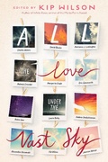 Cover: All the Love Under the Vast Sky - Nancy Paulsen Books