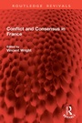 Cover: Conflict and Consensus in France - Routledge