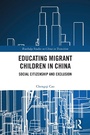 Cover: Educating Migrant Children in China - Routledge
