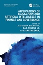 Cover: Applications of Blockchain and Artificial Intelligence in Finance and Governance - CRC Press