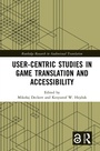 Cover: User-Centric Studies in Game Translation and Accessibility - Routledge
