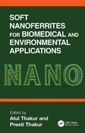 Cover: Soft Nanoferrites for Biomedical and Environmental Applications - CRC Press