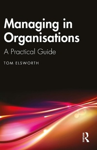Abbildung von: Managing in Organisations - Routledge