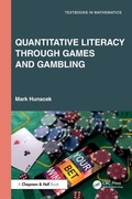 Cover: Quantitative Literacy Through Games and Gambling - Chapman & Hall/CRC
