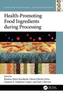 Cover: Health-Promoting Food Ingredients during Processing - CRC Press