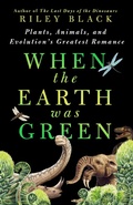 Cover: When the Earth Was Green - St Martin's Press