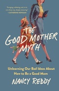 Cover: The Good Mother Myth - Castle Point Books