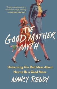 Enlarge image Cover: The Good Mother Myth - Castle Point Books