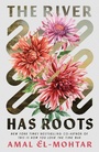 Cover: The River Has Roots - St Martin's Press