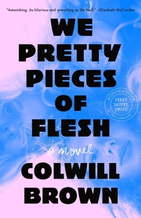 Abbildung von: We Pretty Pieces of Flesh - Henry Holt and Co.