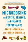 Cover: Microdosing for Health, Healing, and Enhanced Performance - St Martin's Press