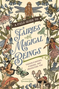 Abbildung von: A Field Guide to Fairies and Magical Beings - Castle Point Books