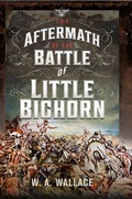 Bild: Aftermath of the Battle of Little Bighorn - Pen & Sword