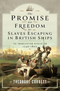 Bild: Promise of Freedom for Slaves Escaping in British Ships - Pen & Sword
