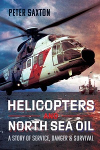 Abbildung von: Helicopters and North Sea Oil - Pen & Sword