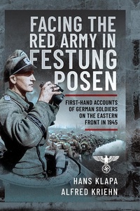 Abbildung von: Facing the Red Army in Festung Posen - Pen & Sword