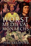 Bild: Worst Medieval Monarchs - Pen & Sword
