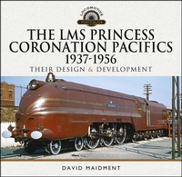 Abbildung von: The LMS Princess Coronation Pacifics, 1937-1956 - Pen & Sword Transport
