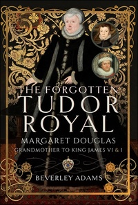 Abbildung von: The Forgotten Tudor Royal - Pen & Sword History
