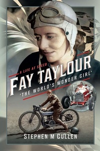 Abbildung von: Fay Taylour, 'The World's Wonder Girl' - Pen & Sword