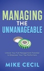 Cover: Managing the Unmanageable - Morgan James Publishing