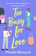 Cover: Too Busy for Love - Boldwood Books Ltd