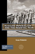 Cover: Russian Imperialism and the Medieval Past - Arc Humanities Press