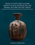 Cover: Textile Activity and Cultural Identity in Sicily Between the Late Bronze Age and Archaic Period - Oxbow Books