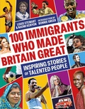 Cover: 100 Immigrants Who Made Britain Great - Canbury Press