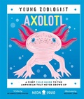 Cover: Axolotl (Young Zoologist) - Priddy Books