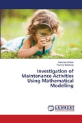 Cover: Investigation of Maintenance Activities Using Mathematical Modelling - LAP Lambert Academic Publishing