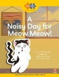 Cover: Read + Play Social Skills Bundle 3 - A Noisy Day for Meow Meow - Marshall Cavendish International (Asia) Pte Ltd