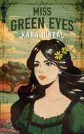 Cover: Miss Green Eyes (Wildflowers of Texas, #1) - Kara O'Neal