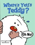 Cover: Where's Yeti's Teddy? (Yeti Early Readers, #3) - Michael Lawrence