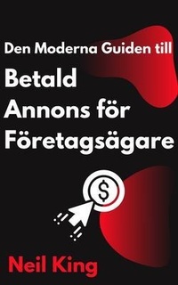 Abbildung von: Den Moderna Guiden till Betald Annons för Företagsägare - Cascade Books