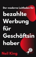Cover: Der moderne Leitfaden f&uuml;r bezahlte Werbung f&uuml;r Gesch&auml;ftsinhaber - Cascade Books