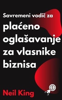 Abbildung von: Savremeni vodic za placeno oglaSavanje za vlasnike biznisa - Cascade Books