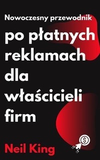 Abbildung von: Nowoczesny Przewodnik po Platnych Reklamach dla Wlascicieli Firm - Cascade Books