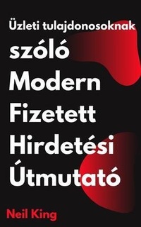 Abbildung von: Üzleti tulajdonosoknak szóló Modern Fizetett Hirdetési Útmutató - Cascade Books