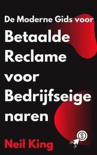 Abbildung von: De Moderne Gids voor Betaalde Reclame voor Bedrijfseigenaren - Cascade Books